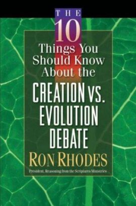 The 10 Things You Should Know About the Creation vs. Evolution Debate (Used Copy)