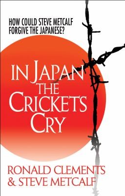 In Japan the Crickets Cry: How Could Steve Metcalf Forgive the Japanese? (Used Copy)