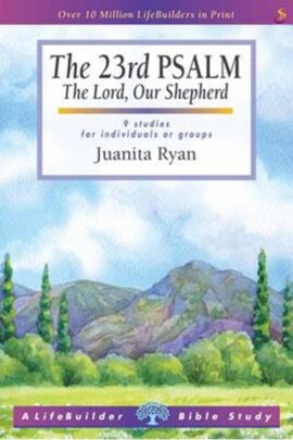 The 23rd Psalm: The Lord, Our Shepherd – 9 Studies for Individuals or Groups (Lifebuilder) (Used Copy)