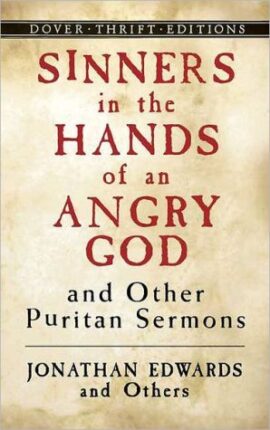 Sinners in the Hands of an Angry God and Other Puritan Sermons (Used Copy)