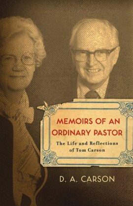 Memoirs of an Ordinary Pastor: The Life and Reflections of Tom Carson (Used Copy)
