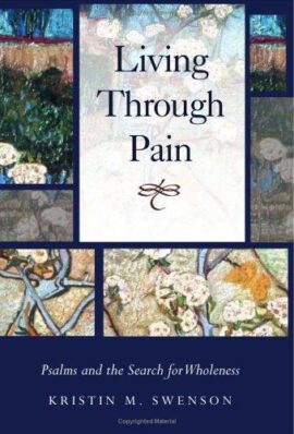 Living through Pain: Psalms and the Search for Wholeness (Used Copy)