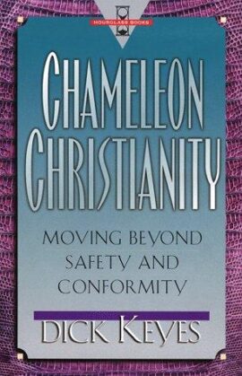 Chameleon Christianity: Moving Beyond Safety and Conformity (Used Copy)