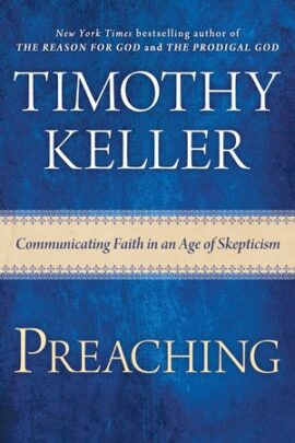 Preaching: Communicating Faith in an Age of Skepticism (Used Copy)