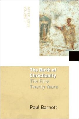The Birth of Christianity: The First Twenty Years (After Jesus, Vol. 1) (Used Book)
