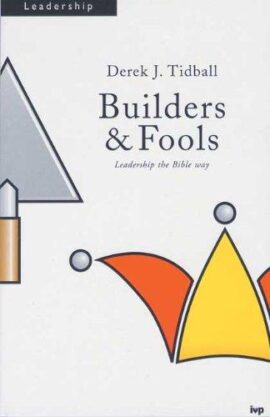 Builders and Fools: Leadership the Bible Way (Leadership) Used Copy
