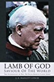Lamb Of God – Saviour Of The World: The Soteriology of Rev. Dr David Martyn Lloyd-Jones