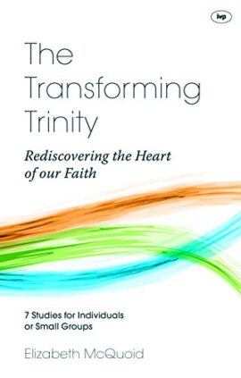 The Transforming Trinity Study Guide: Rediscovering the Heart of Our Faith (Keswick Study Guides) Used Copy