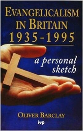 Evangelicalism in Britain 1935-1995 (Used Book)