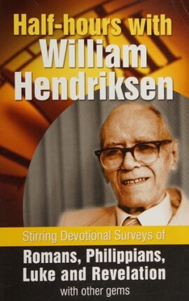 Half-hours with William Hendriksen (Used Copy)