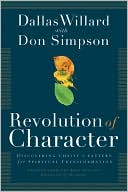 Revolution of Character: Discovering Christ’s Pattern for Spiritual Transformation