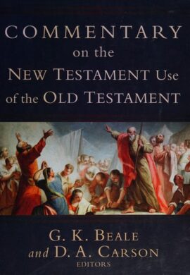 Commentary on the New Testament Use of the Old Testament
