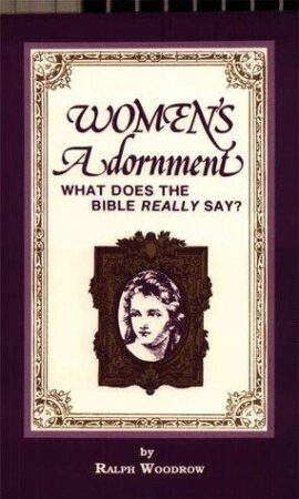 Women’s Adornment : What Does the Bible Really SAY? (Used Copy)