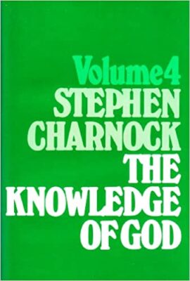 The Knowledge of God(Works of Stephen Charnock Vol 4) Used Copy