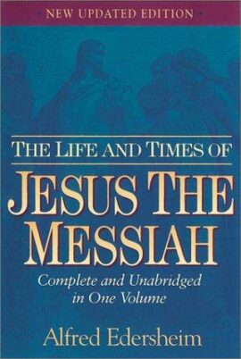 The Life and Times of Jesus the Messiah: New Updated Edition (Used Copy)