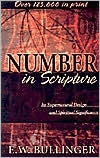 Number in Scripture: Its Supernatural Design and Spiritual Significance (Used Copy)