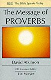 The Message of Proverbs : Wisdom for Life (The Bible Speaks Today) Used Copy