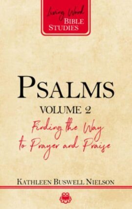 Psalms, Volume 2: Finding the Way to Prayer and Praise (Living Word Bible Studies)