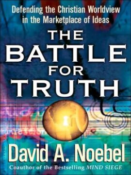 The Battle Truth: Defending the Christian Worldview in the Marketplace of Ideas (Used Copy)