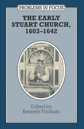 The Early Stuart Church, 1603-1642 (Used Copy)
