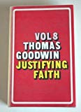 The Works of Thomas Goodwin, Vol. 8: The Object and Acts of Justifying Faith (Used Copy)