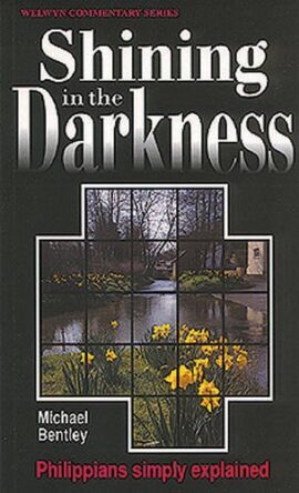 Shining in the Darkness: Phillippians (Welwyn commentaries) Used Copy