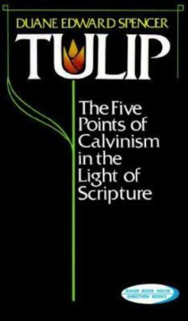Tulip: The Five Points of Calvinism in the Light of Scripture (Used Copy)