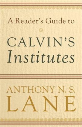 A Reader’s Guide to Calvin’s Institutes (Used Copy)