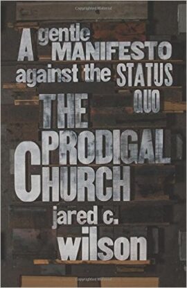 The Prodigal Church: A Gentle Manifesto against the Status Quo (Used Copy)