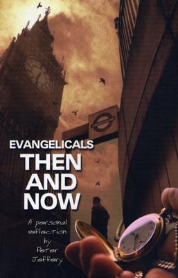 Evangelicals Then and Now (Used Copy)