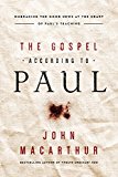 The Gospel According to Paul: Embracing the Good News at the Heart of Paul’s Teachings (Used Copy)