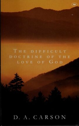 The Difficult Doctrine of the Love of God (Used Copy)