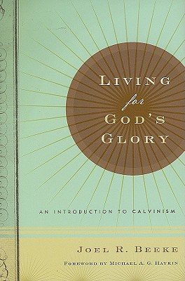 Living for God’s Glory: An Introduction to Calvinism (Used Copy)