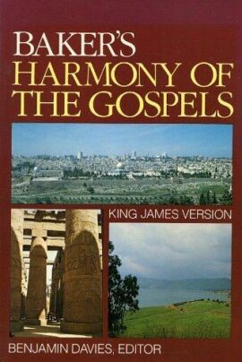 Baker’s Harmony of the Gospels: King James Version (Used Copy)