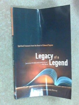 Legacy of a Legend: Spiritual Treasure from the Heart of Edward Payson (Used Copy)