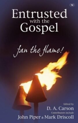 Entrusted with the Gospel: Fan the Flame! (Used Copy)