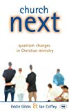 Church Next : Quantum Changes in Christian Ministry (Used Copy)