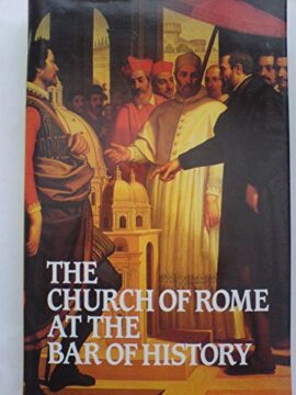 Church of Rome at the Bar of History (Used Copy)
