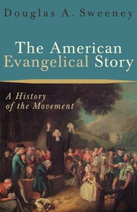 The American Evangelical Story (Used Copy)