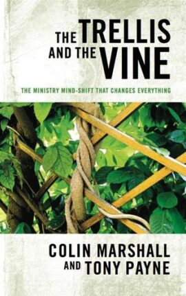 The Trellis and the Vine: The Ministry Mind-Shift That Changes Everything (Used Copy)