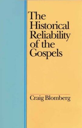 The Historical Reliability of the Gospels (Used Copy)