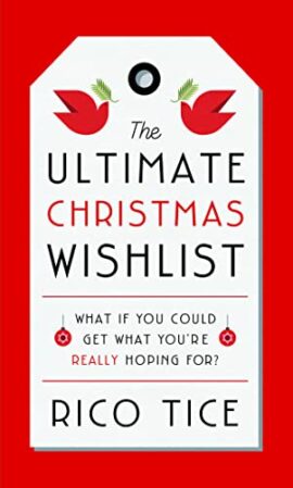 The Ultimate Christmas Wishlist: What If You Could Get What You’re Really Hoping For? (Simple introduction to Christian beliefs that is perfect for giving away at Christmas)