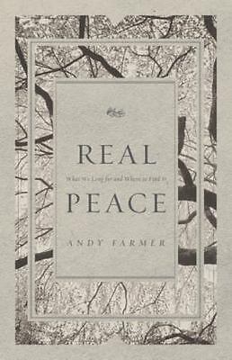 Real Peace – What we long for and where we find it (Used Copy)