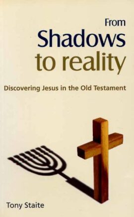 From shadows to Reality:Discovering Jesus in the Old Testament (Used Copy)