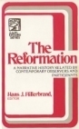 The Reformation (A Narrative History Related by Contemporary Observers and Participants) Used Copy
