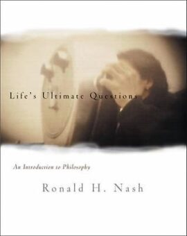 Life’s Ultimate Questions: An Introduction to Philosophy (Used Copy)