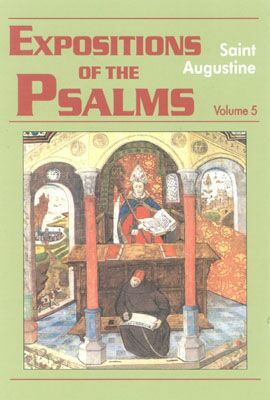 Exposition of the Psalms 99-120 (Vol 5)(The Works of Saint Augustine: A Translation for the 21st Century)