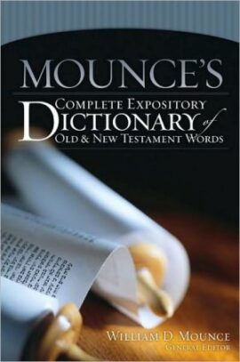 Mounce’s Complete Expository Dictionary of Old and New Testament Words
