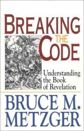 Breaking the Code: Understanding the Book of Revelation With Study Guide (Used Copy)