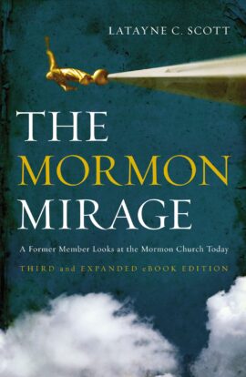 The Mormon Mirage: A Former Member Looks at the Mormon Church Today (Used Copy)